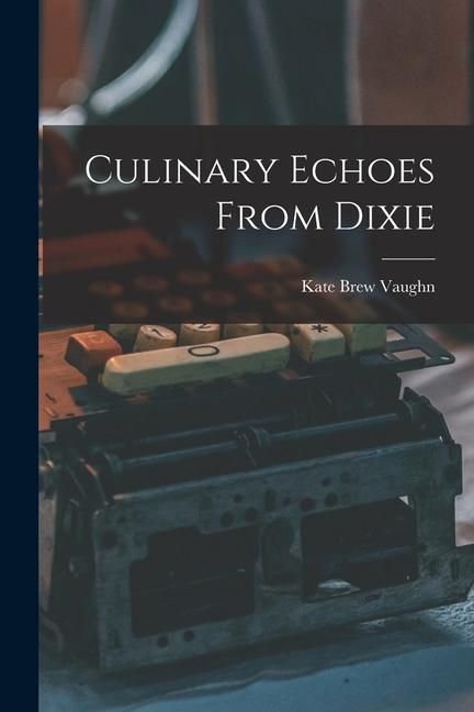 Produktbild: Culinary Echoes From Dixie