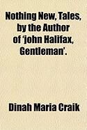Produktbild: Nothing New, Tales, by the Author of 'John Halifax, Gentleman'.