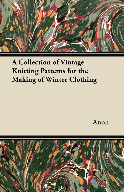 Produktbild: A Collection of Vintage Knitting Patterns for the Making of Winter Clothing