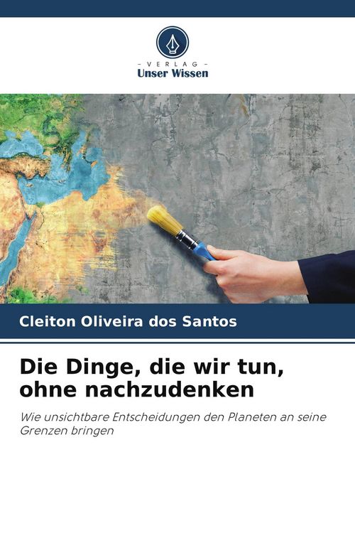 Produktbild: Die Dinge, die wir tun, ohne nachzudenken