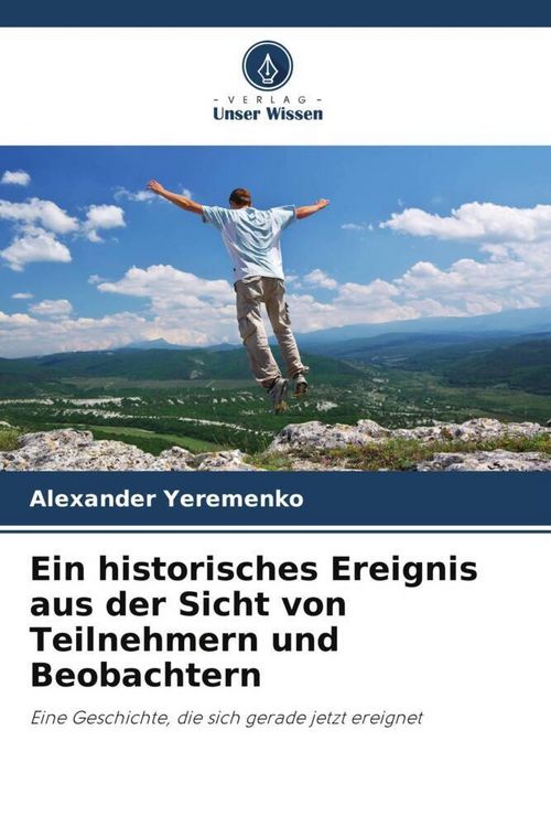 Produktbild: Ein historisches Ereignis aus der Sicht von Teilnehmern und Beobachtern