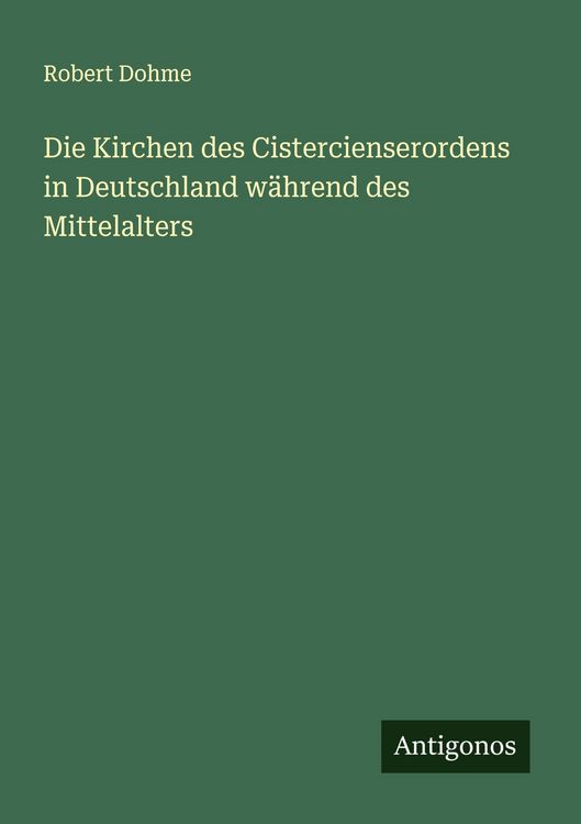 Produktbild: Die Kirchen des Cistercienserordens in Deutschland w&auml;hrend des Mittelalters