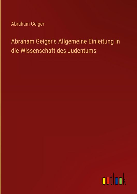 Produktbild: Abraham Geiger's Allgemeine Einleitung in die Wissenschaft des Judentums