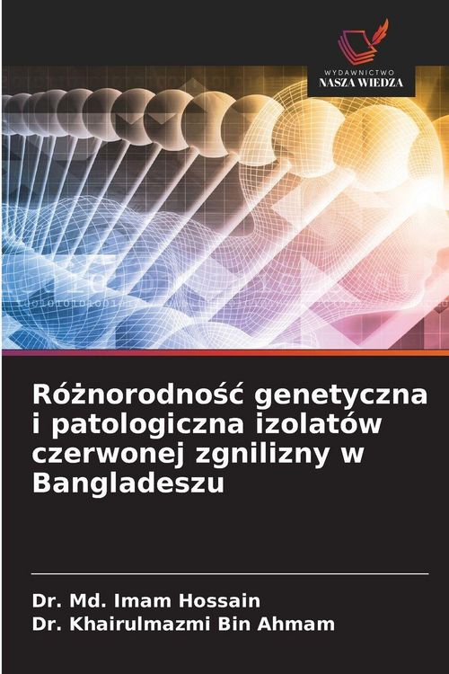 Produktbild: R&oacute;&iquest;norodno&iquest;&iquest; genetyczna i patologiczna izolat&oacute;w czerwonej zgnilizny w Bangladeszu