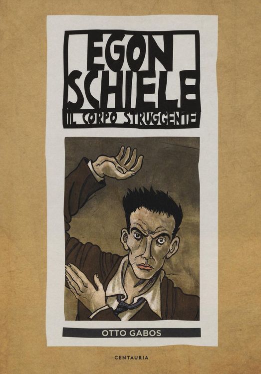 Produktbild: Egon Schiele. Il corpo struggente