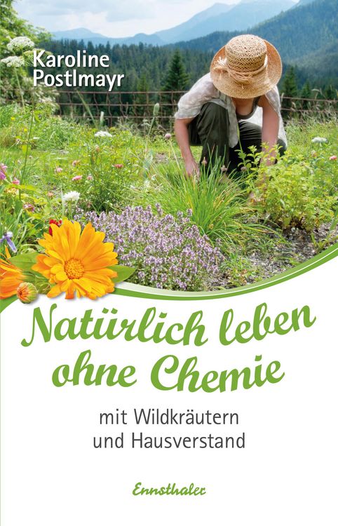 Produktbild: Nat&uuml;rlich leben ohne Chemie mit Wildkr&auml;utern und Hausverstand