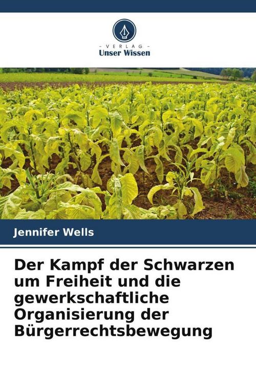 Produktbild: Der Kampf der Schwarzen um Freiheit und die gewerkschaftliche Organisierung der B&uuml;rgerrechtsbewegung