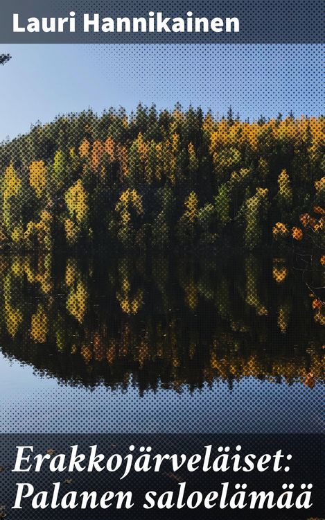 Produktbild: Erakkoj&auml;rvel&auml;iset: Palanen saloel&auml;m&auml;&auml;
