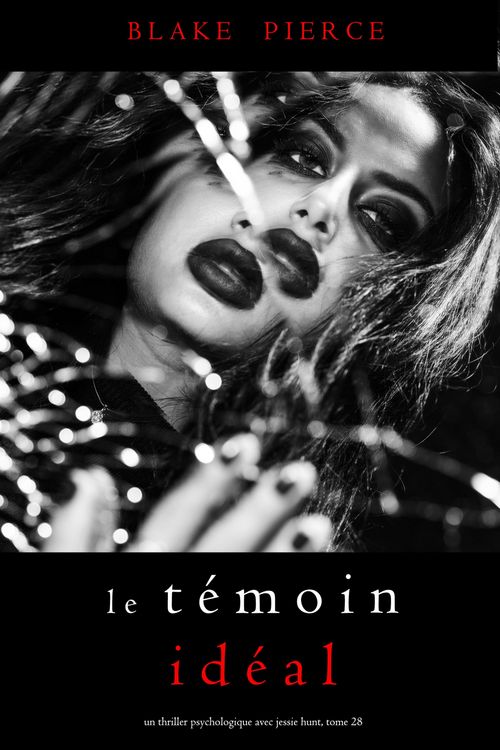 Produktbild: Le T&eacute;moin Id&eacute;al (Un thriller psychologique avec Jessie Hunt, tome 28)