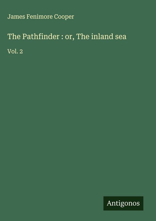 Produktbild: The Pathfinder : or, The inland sea