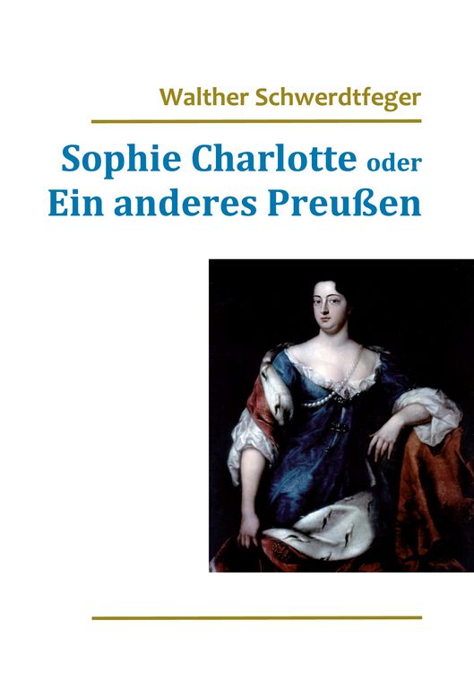 Produktbild: Sophie Charlotte oder Ein anderes Preu&szlig;en