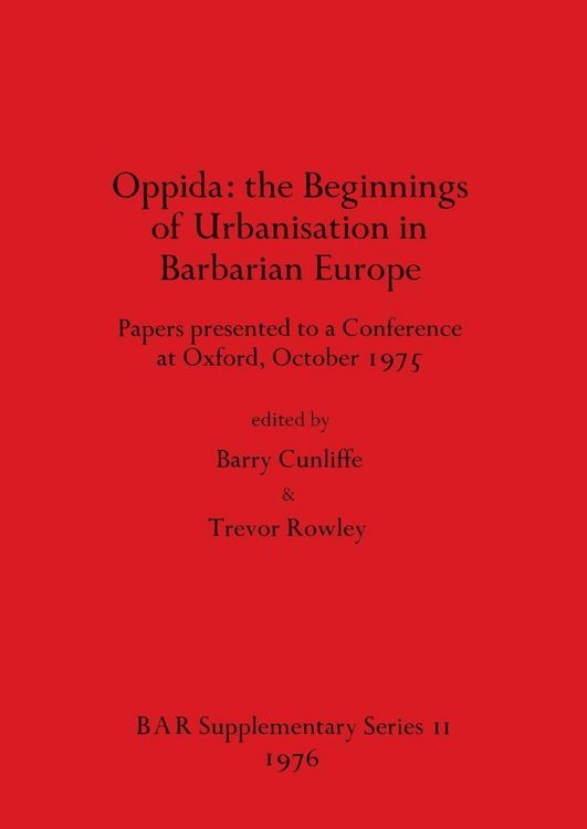 Produktbild: Oppida - the Beginnings of Urbanisation in Barbarian Europe