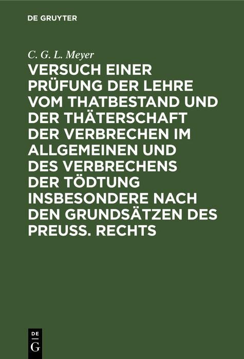 Produktbild: Versuch einer Pr&uuml;fung der Lehre vom Thatbestand und der Th&auml;terschaft der Verbrechen im Allgemeinen und des Verbrechens der T&ouml;dtung insbesondere nach d