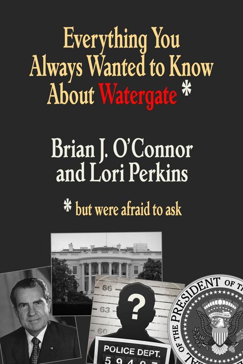 Produktbild: Everything You Always Wanted to Know about Watergate But Were Afraid to Ask