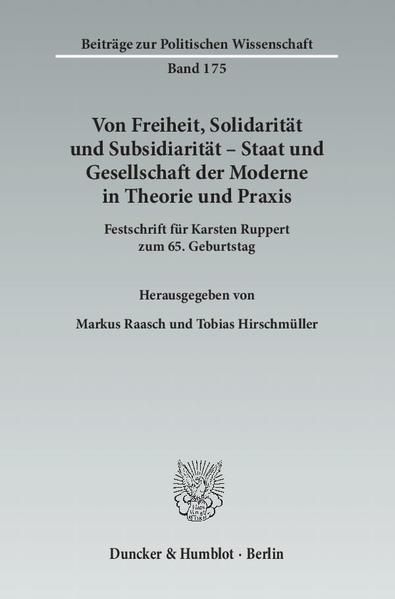 Produktbild: Von Freiheit, Solidarit&auml;t und Subsidiarit&auml;t &ndash; Staat und Gesellschaft der Moderne in Theorie und Praxis.