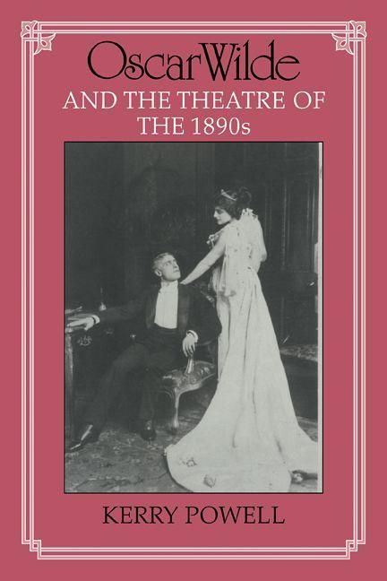 Produktbild: Oscar Wilde and the Theatre of the 1890s