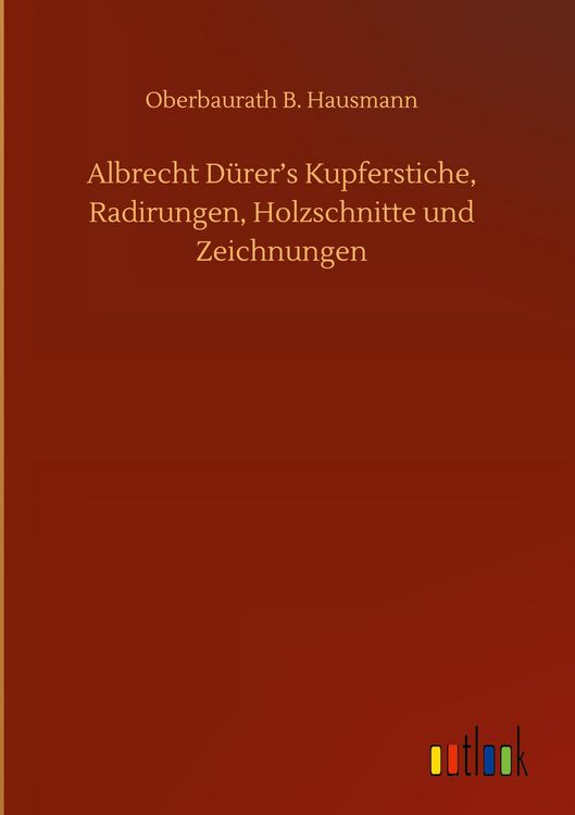 Produktbild: Albrecht D&uuml;rer's Kupferstiche, Radirungen, Holzschnitte und Zeichnungen