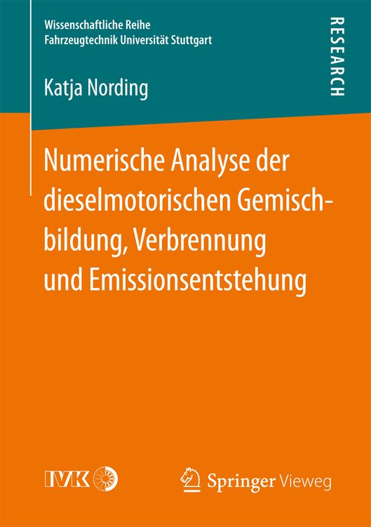 Produktbild: Numerische Analyse der dieselmotorischen Gemischbildung, Verbrennung und Emissionsentstehung