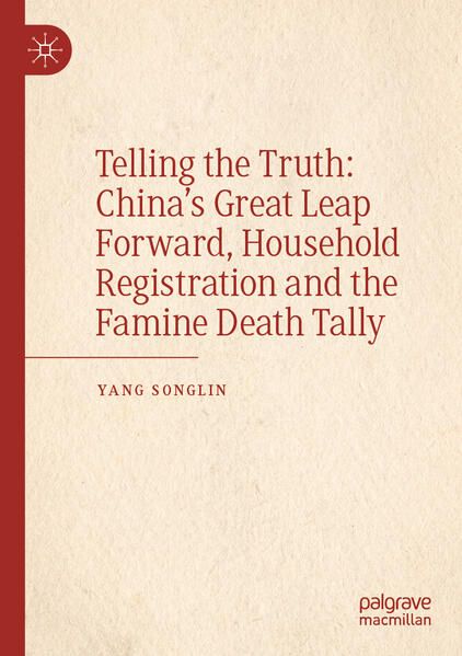 Produktbild: Telling the Truth: China&rsquo;s Great Leap Forward, Household Registration and the Famine Death Tally