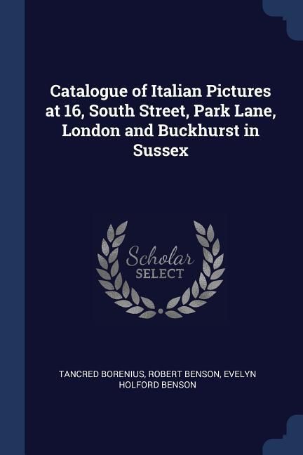 Produktbild: Catalogue of Italian Pictures at 16, South Street, Park Lane, London and Buckhurst in Sussex