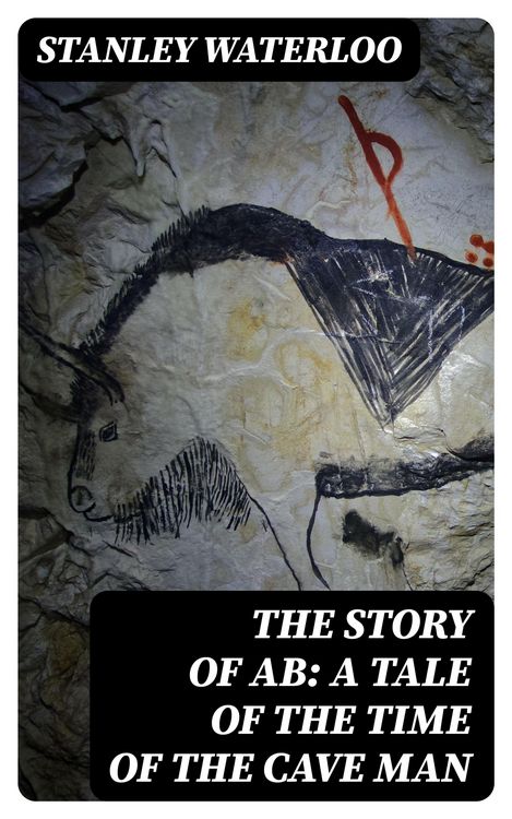 Produktbild: The Story of Ab: A Tale of the Time of the Cave Man