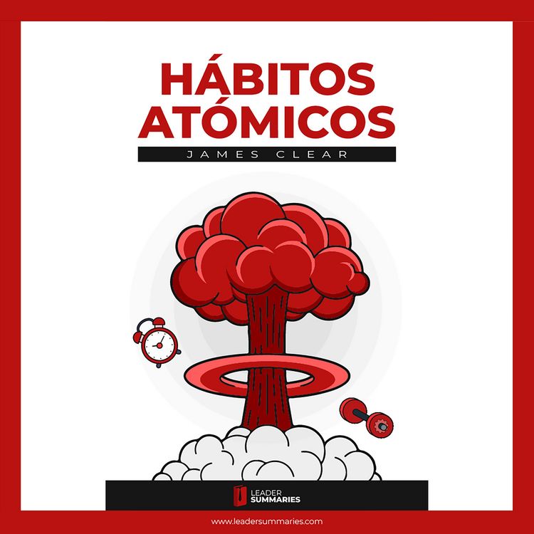 Produktbild: Resumen del libro "H&aacute;bitos At&oacute;micos" de James Clear