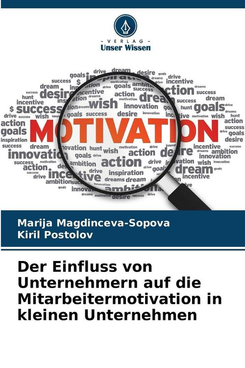 Produktbild: Der Einfluss von Unternehmern auf die Mitarbeitermotivation in kleinen Unternehmen