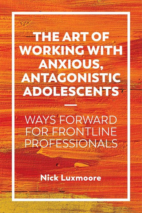Produktbild: The Art of Working with Anxious, Antagonistic Adolescents