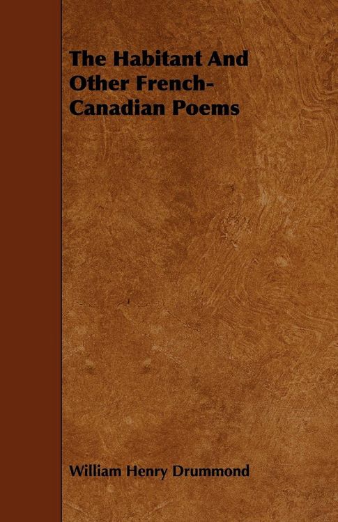 Produktbild: The Habitant and Other French-Canadian Poems
