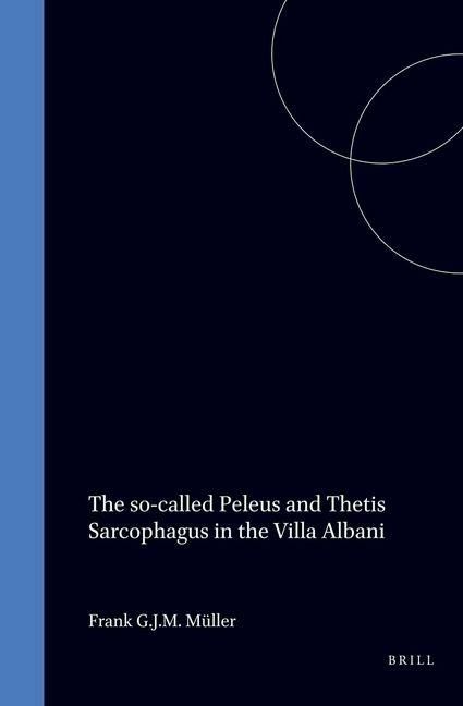 Produktbild: The So-Called Peleus and Thetis Sarcophagus in the Villa Albani