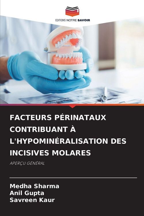 Produktbild: Facteurs P&eacute;rinataux Contribuant &Agrave; L'hypomin&eacute;ralisation des Incisives Molares