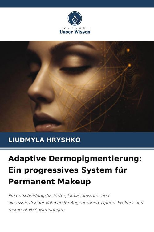 Produktbild: Adaptive Dermopigmentierung: Ein progressives System f&uuml;r Permanent Makeup