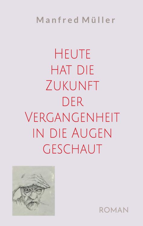 Produktbild: Heute hat die Zukunft der Vergangenheit in die Augen geschaut