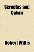 Produktbild: Servetus and Calvin; A Study of an Important Epoch in the Early History of the Reformation