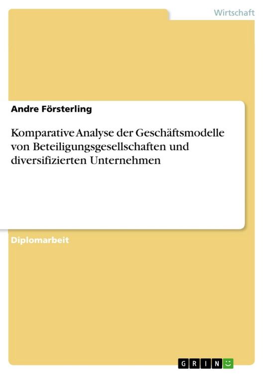 Produktbild: Komparative Analyse der Gesch&auml;ftsmodelle von Beteiligungsgesellschaften und diversifizierten Unternehmen
