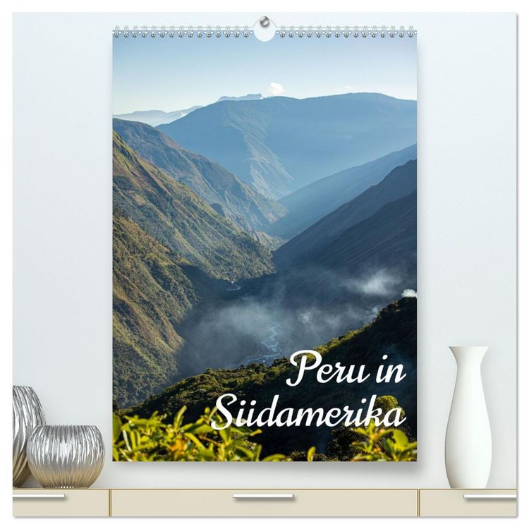 Produktbild: Peru in S&uuml;damerika (hochwertiger Premium Wandkalender 2026 DIN A2 hoch), Kunstdruck in Hochglanz