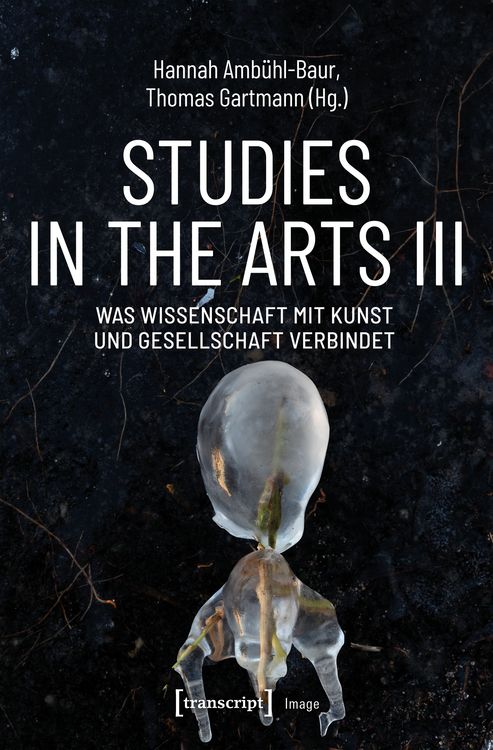 Produktbild: Studies in the Arts III &ndash; Was Wissenschaft mit Kunst und Gesellschaft verbindet