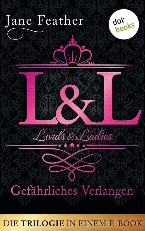 Produktbild: Lords & Ladies: Gef&auml;hrliches Verlangen: Die Trilogie in einem eBook