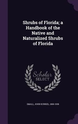 Produktbild: Shrubs of Florida; a Handbook of the Native and Naturalized Shrubs of Florida
