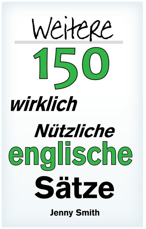 Produktbild: Weitere 150 Wirklich N&uuml;tzliche Englische S&auml;tze