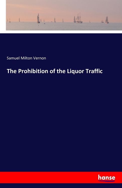 Produktbild: The Prohibition of the Liquor Traffic