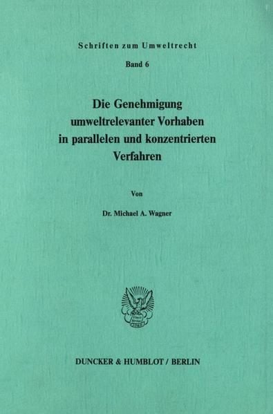 Produktbild: Die Genehmigung umweltrelevanter Vorhaben in parallelen und konzentrierten Verfahren.