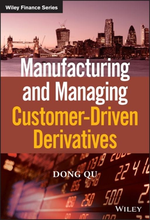 Bild vom Artikel Manufacturing and Managing Customer-Driven Derivatives vom Autor Dong Qu