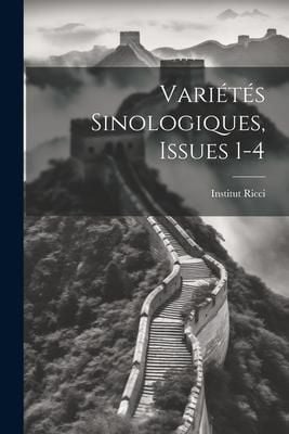 Produktbild: Vari&eacute;t&eacute;s Sinologiques, Issues 1-4