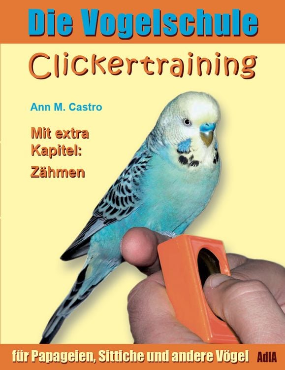 Produktbild: Clickertraining f&uuml;r Papageien, Sittiche und andere V&ouml;gel