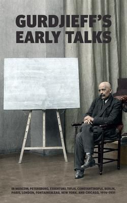 Produktbild: Gurdjieff's Early Talks 1914-1931