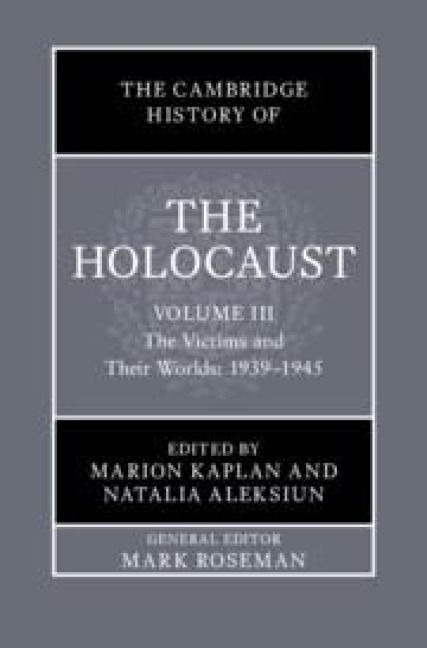 Produktbild: The Cambridge History of the Holocaust: Volume 3, the Victims and Their Worlds: 1939-1945