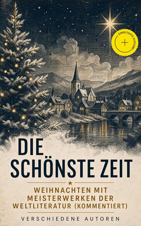 Produktbild: Die sch&ouml;nste Zeit - Weihnachten mit Meisterwerken der Weltliteratur (Kommentiert)