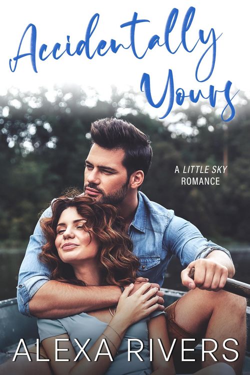 Produktbild: Accidentally Yours (Little Sky Romance, #1)
