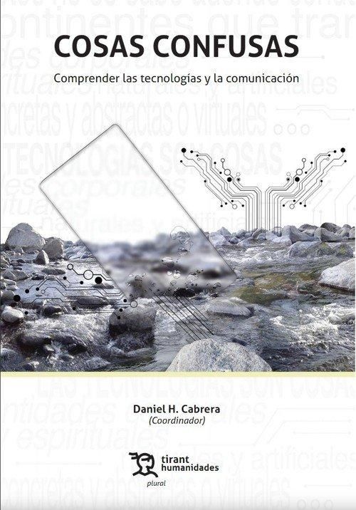 Produktbild: Cosas confusas : comprender las tecnolog&iacute;as y la comunicaci&oacute;n
